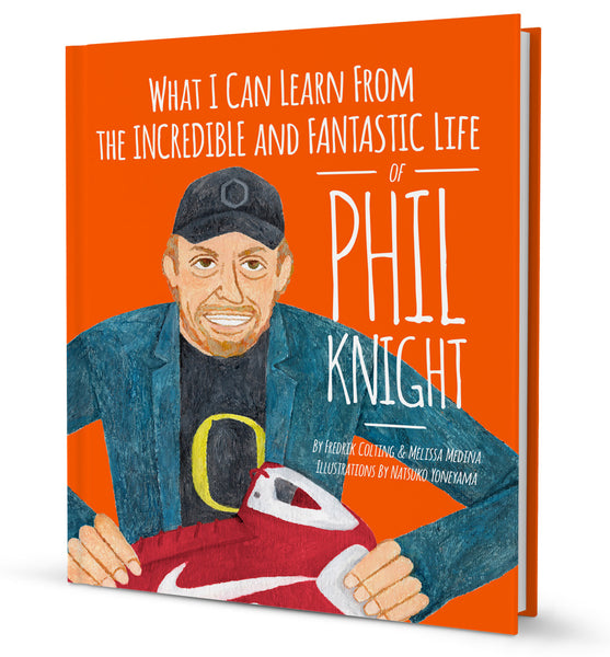 What I Can Learn From the Incredible and Fantastic Life of Phil Knight